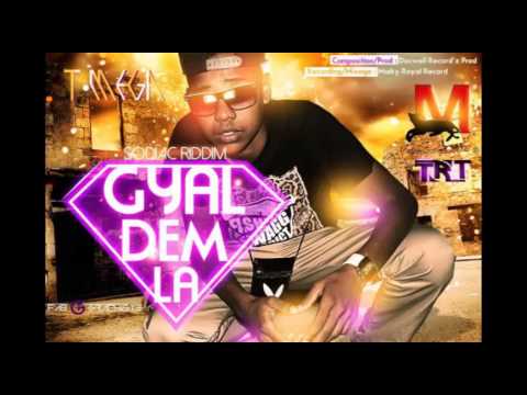 T MEGA - Gyal Dem La (Docwell Prod & Royal Records)