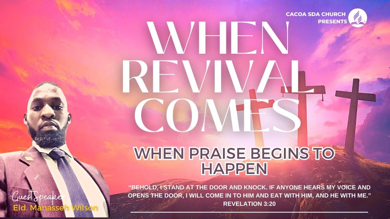 WHEN REVIVAL COMES : WHEN PRAISE BEGINS TO HAPPEN