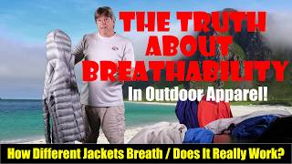 The Truth About Breathability In Outdoor Apparel!