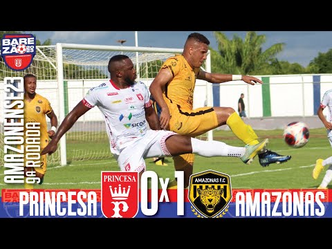 Princesa 0x1 Amazonas - 9ª Rodada / Amazonense 2023