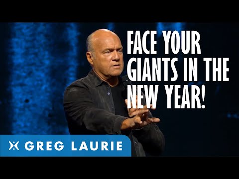 Facing Your Giants In The New Year (With Greg Laurie)