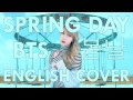 BTS (방탄소년단) - Spring Day (봄날) English Cover BTS (방탄소년단) - Spring Day (봄날) English Cover