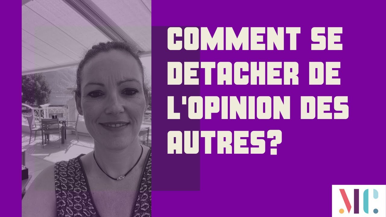 Comment se détacher de l'opinion des autres?