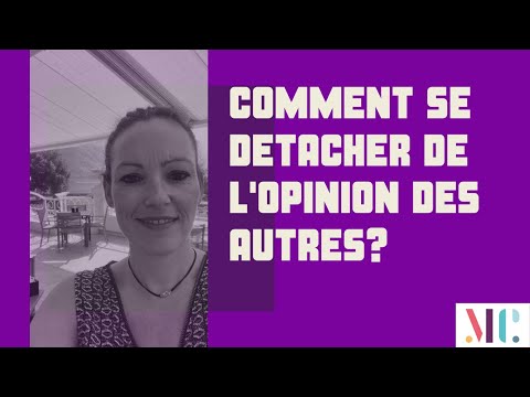 Comment se détacher de l'opinion des autres?