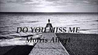 Do You Miss Me - Morris Albert