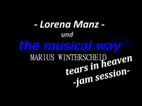 tears in heaven - jam session #1 (mit Lorena Manz) - the musical way