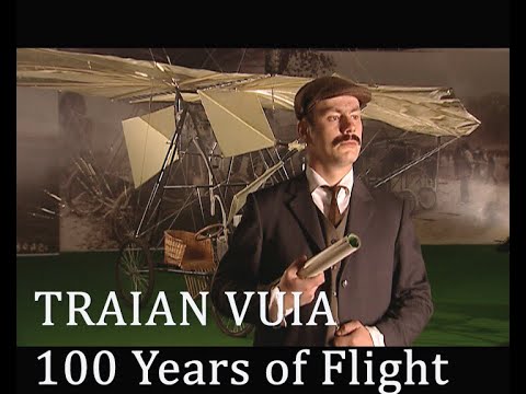 TRAIAN VUIA - 100 Years of Flight