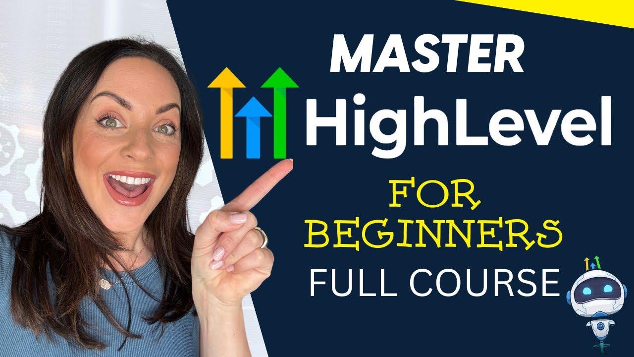 The ONLY Go High Level Tutorial You Need 2025: How to Master GHL For Beginners - FULL COURSE