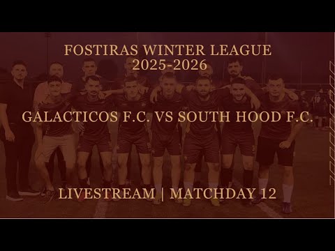 Galacticos F.C. vs South Hood F.C. | Matchday 12 | Fostiras Winter League 2025-2026