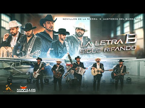 Novillos De La Sierra, Austeros Del Barranco  - La Letra B Sigue Rifando [Video Oficial]