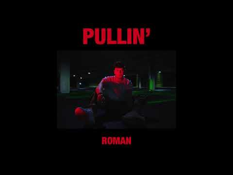 ROMAN - PULLIN' (Official Audio)
