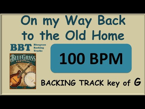 On My Way Back to the Old Home 100 Bpm G