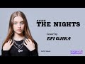 Avicii The Nights Lirik Terjemahan Cover By Efi Gjika