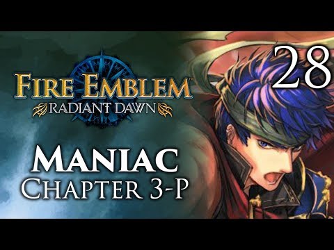 Part 28: Let's Play Fire Emblem Radiant Dawn, Maniac Mode, Chapter 3-P - "Actually Good Units"