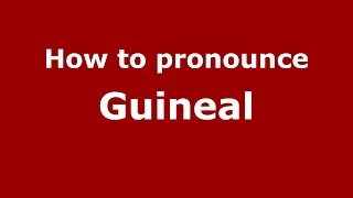 How to pronounce Guineal