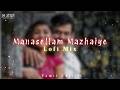Manasellam Mazhaiye Midnight Lofi Edit Polladhavan G V Prakash Kumar Slowed Reverb
