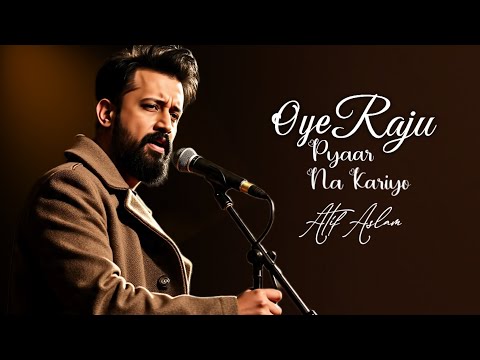 Oye Raju Pyaar Na Kariyo | Atif Aslam | Ai Cover | 90's Vibes