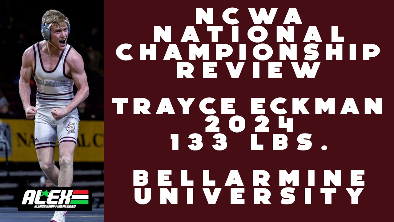 NCWA National Wrestling Championship match review w/ Trayce Eckman (Bellarmine Univ.; 2024 133 lbs.)