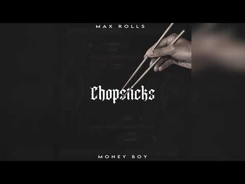 Max Rolls ft. Money Boy - Chopsticks (Official Audio)