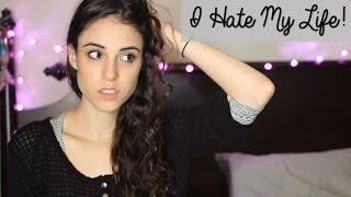 Why I Hate My Life!!!!