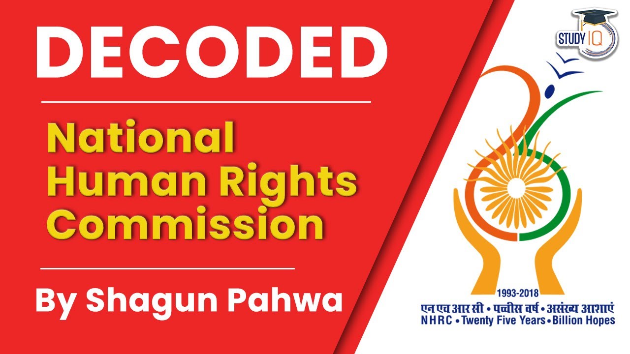 National Human Rights Commission. Decoded By Shagun Pahwa | Indian Polity
