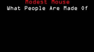 Modest Mouse &quot;What People Are Made Of&quot;