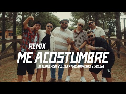 Me Acostumbre REMIX - El Super Hobby, Lira Música, Matías Valdez, Laguna