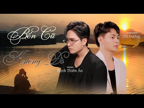 Bến cũ không đò - Trịnh Thiên Ân