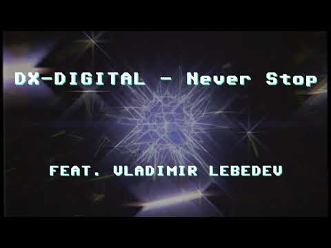 DX-Digital - NEVER STOP (FEAT. VLADIMIR LEBEDEV) teaser from Pacific Ryder (OUT NOW)