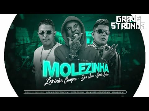 DANILO BOLADO, LEKINHO CAMPOS E MC DON JUAN - MOLEZINHA 《COM GRAVE》