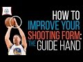 Improve Your Shooting Form The Guide Hand