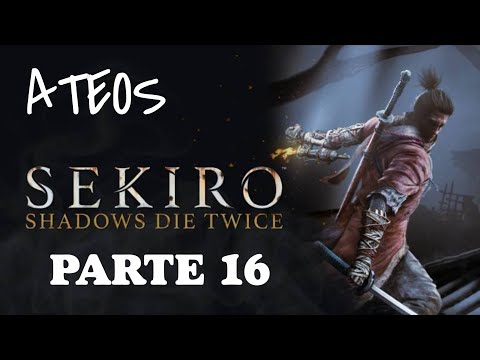 Sekiro "Ubriaca è la Mia Morte" Fallire Parte 16