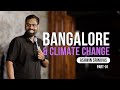 Bangalore and Climate Change | Standup Comedy by Ashwin Srinivas