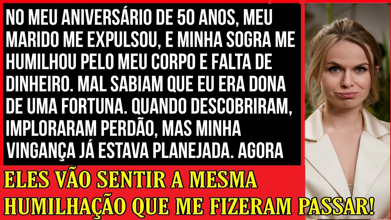 MEU ANIVERSÁRIO DE 50 ANOS, MEU MARIDO ME EXPULSOU: 'VÁ EMBORA...