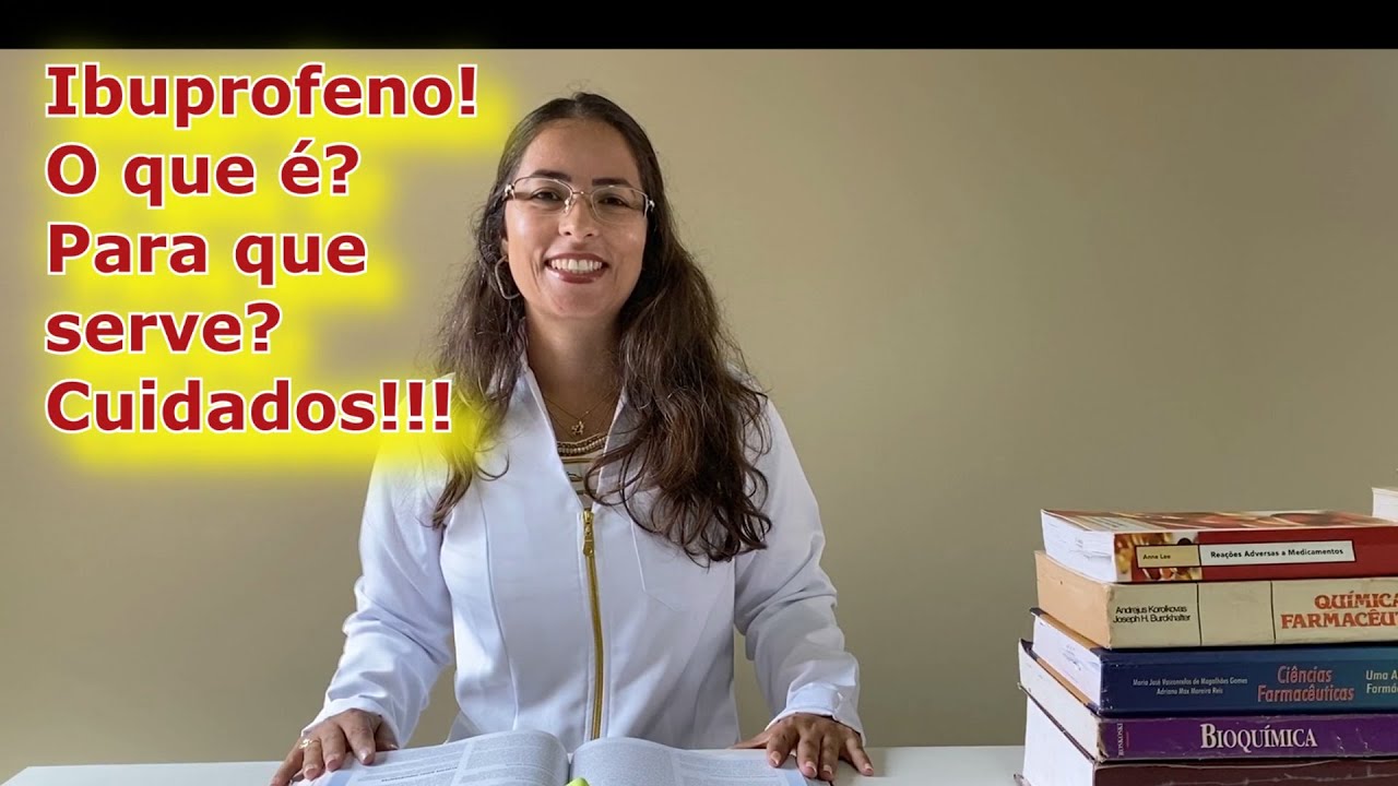 IBUPROFENO O QUE É? PARA QUE SERVE? [CUIDADOS!!!]