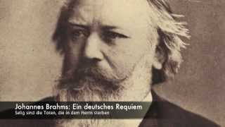 Brahms: Ein deutsches Requiem, "Selig sind die Toten, die in dem Herrn sterben"
