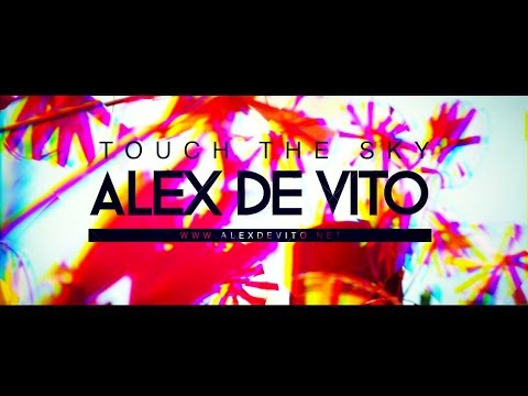 Alex de Vito - touch the sky (Video Mix)