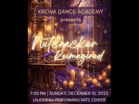 Kirova Dance Academy - 2023 Winter Recital - Nutcracker Reimagined