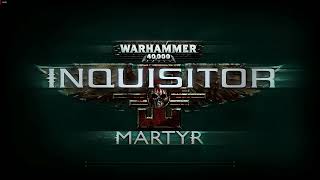 Warhammer 40,000: Inquisitor - Martyr - Desperate - Crusade DLC