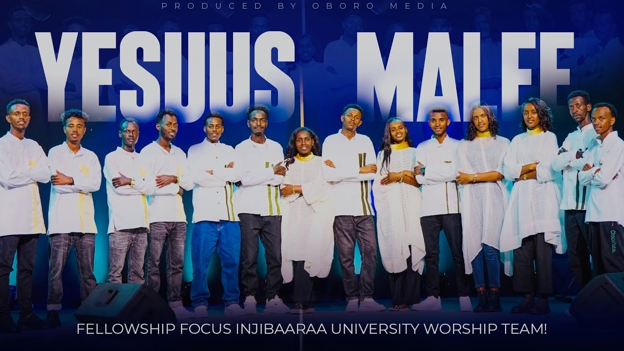 YESUS MALEE || FOCUS UNIVERSITY INJABARAA | WORSHIP TEAM