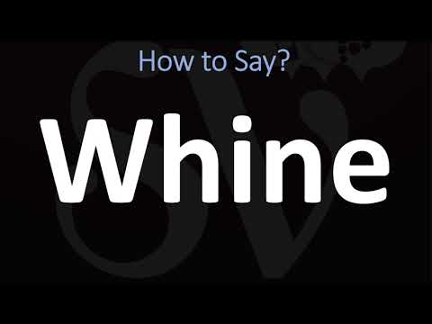 How to Pronounce Whine? (CORRECTLY)