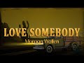 Morgan Wallen Love Somebody Lyrics