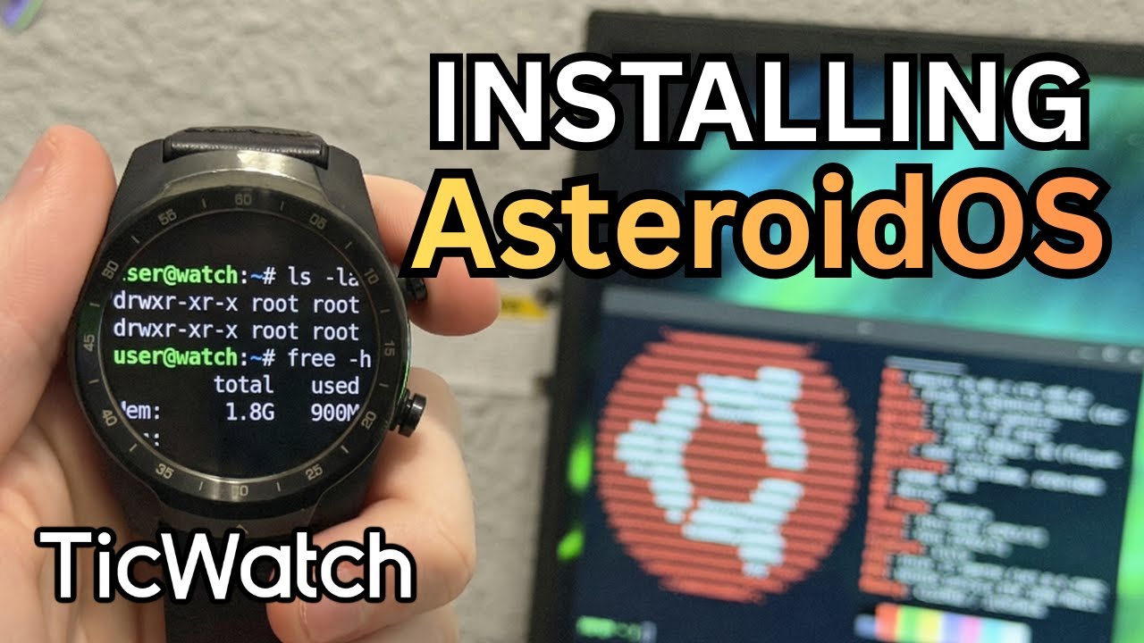 Installing Linux on the TicWatch Pro (AsteroidOS)