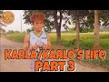 Karla Karlo S Life PART 3