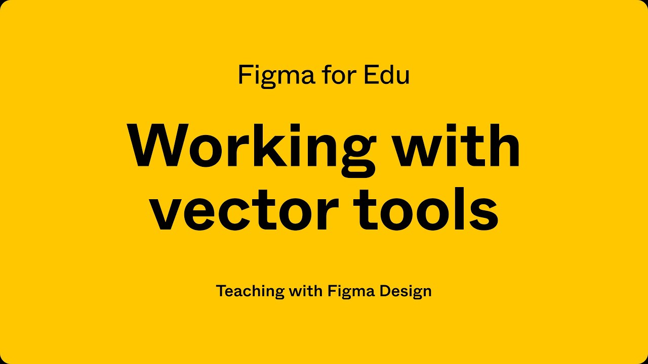 Figma for Edu: Working with vector tools