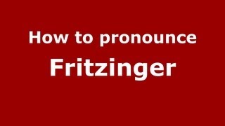 How to pronounce Fritzinger