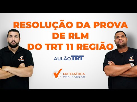 Resolução da prova - TRT 11 REGIÃO - Raciocínio Lógico Matemático.