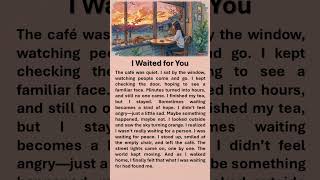 I Waited For You #improveenglish #learnenglish #lifelessons #listeneveryday  #waiting #foryou