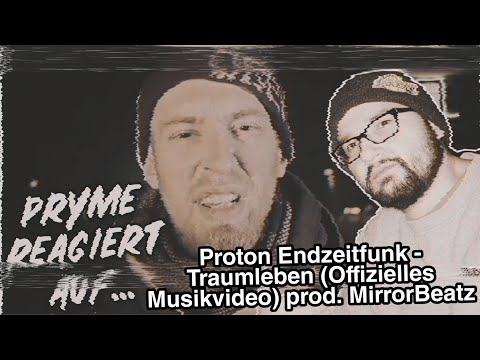 PRYME REAGIERT AUF... Proton Endzeitfunk - Traumleben (Offizielles Musikvideo) prod. MirrorBeatz