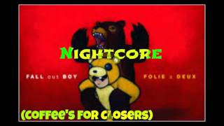 Nightcore- (Coffee&#39;s For Closers)